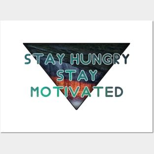 Stay hungry stay motivated Posters and Art